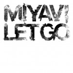 miyavi_letgo